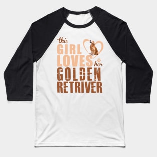 This girl loves her Golden Retriever! Especially for Golden owners! Baseball T-Shirt